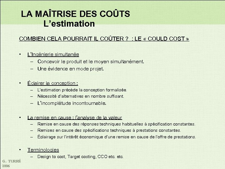 LA MAÎTRISE DES COÛTS L’estimation COMBIEN CELA POURRAIT IL COÛTER ? : LE «