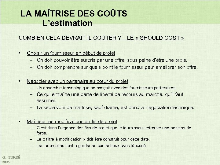 LA MAÎTRISE DES COÛTS L’estimation COMBIEN CELA DEVRAIT IL COÛTER ? : LE «
