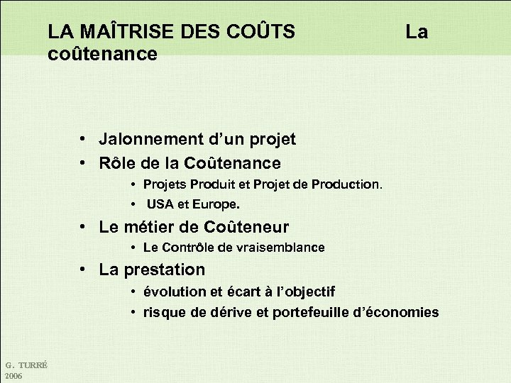 LA MAÎTRISE DES COÛTS coûtenance La • Jalonnement d’un projet • Rôle de la