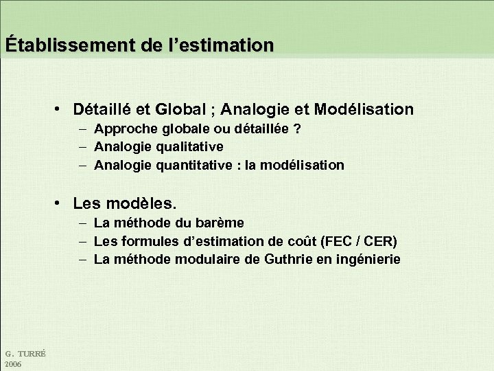  Établissement de l’estimation • Détaillé et Global ; Analogie et Modélisation – Approche