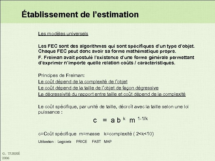 Établissement de l’estimation Les modèles universels Les FEC sont des algorithmes qui sont spécifiques