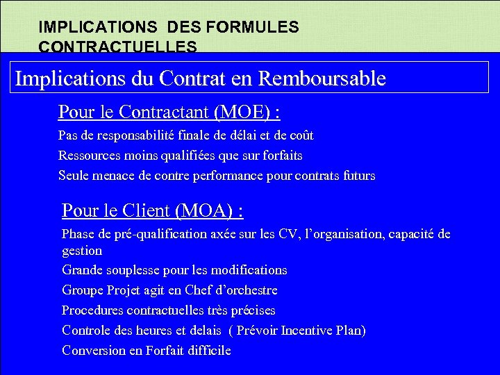 IMPLICATIONS DES FORMULES CONTRACTUELLES Implications du Contrat en Remboursable Pour le Contractant (MOE) :