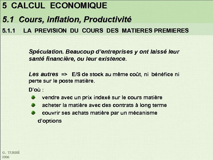 5 CALCUL ECONOMIQUE 5. 1 Cours, inflation, Productivité 5. 1. 1 LA PREVISION DU