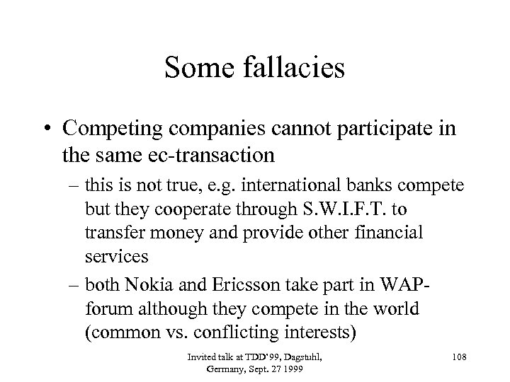 Some fallacies • Competing companies cannot participate in the same ec-transaction – this is