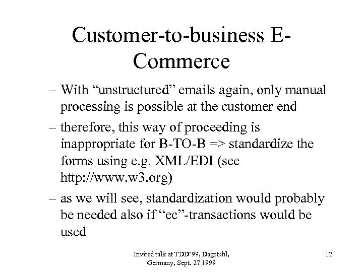Customer-to-business ECommerce – With “unstructured” emails again, only manual processing is possible at the