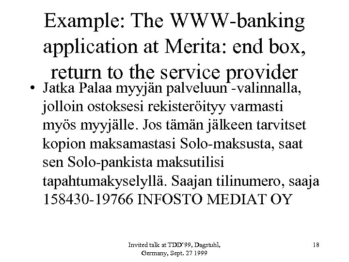 Example: The WWW-banking application at Merita: end box, return to the service provider •