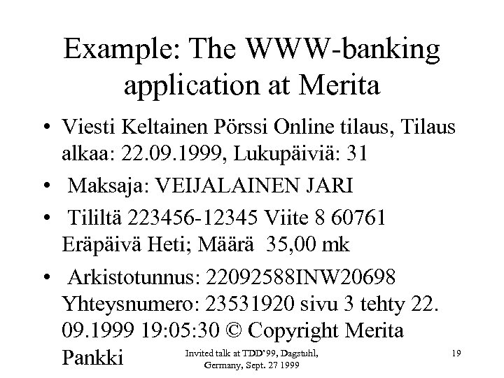 Example: The WWW-banking application at Merita • Viesti Keltainen Pörssi Online tilaus, Tilaus alkaa: