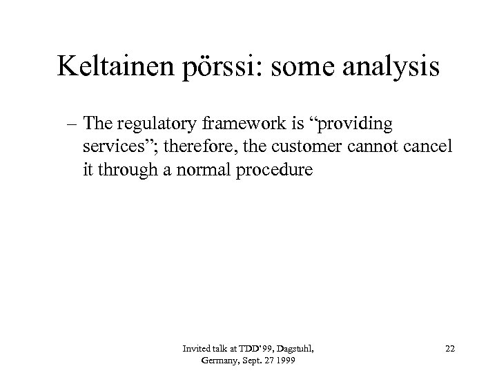 Keltainen pörssi: some analysis – The regulatory framework is “providing services”; therefore, the customer