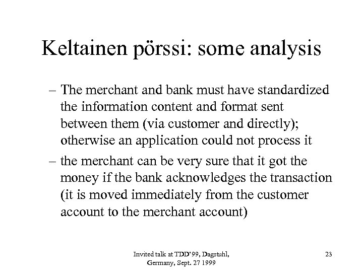 Keltainen pörssi: some analysis – The merchant and bank must have standardized the information