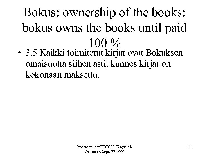 Bokus: ownership of the books: bokus owns the books until paid 100 % •