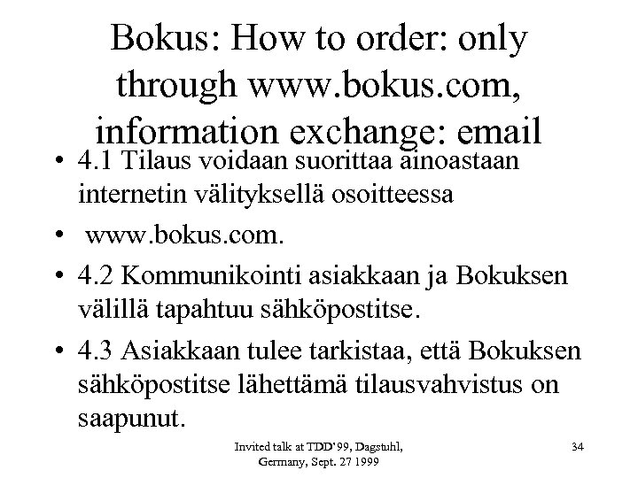 Bokus: How to order: only through www. bokus. com, information exchange: email • 4.