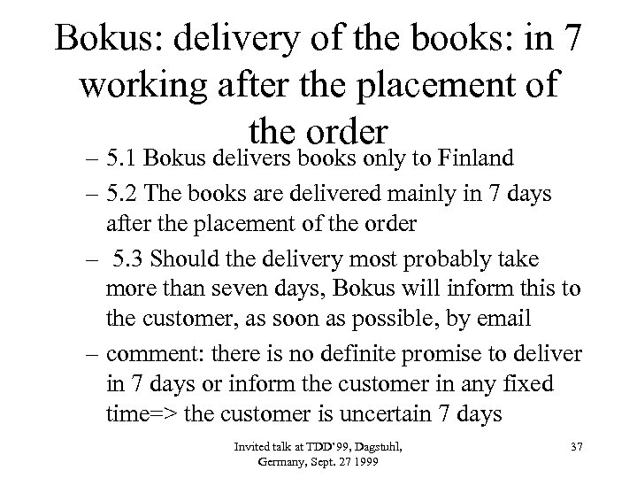 Bokus: delivery of the books: in 7 working after the placement of the order