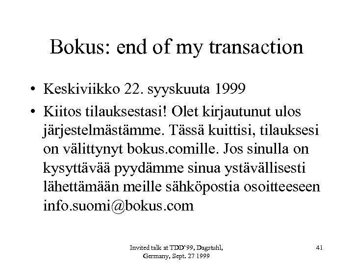 Bokus: end of my transaction • Keskiviikko 22. syyskuuta 1999 • Kiitos tilauksestasi! Olet