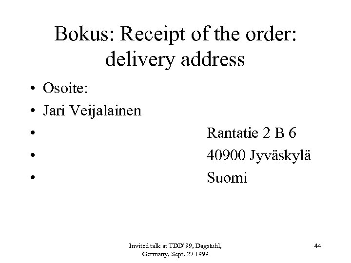 Bokus: Receipt of the order: delivery address • Osoite: • Jari Veijalainen • •