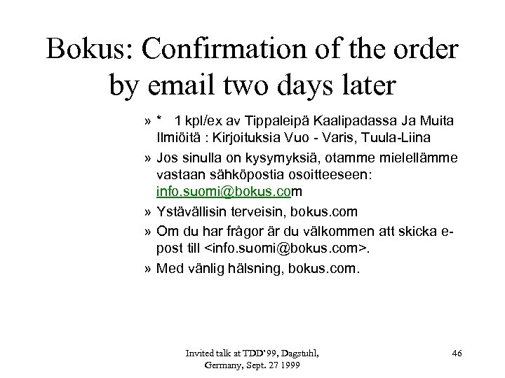 Bokus: Confirmation of the order by email two days later » * 1 kpl/ex