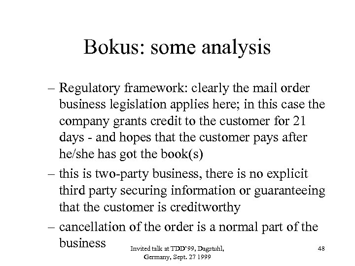 Bokus: some analysis – Regulatory framework: clearly the mail order business legislation applies here;