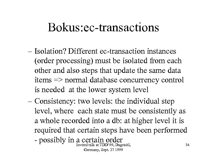 Bokus: ec-transactions – Isolation? Different ec-transaction instances (order processing) must be isolated from each