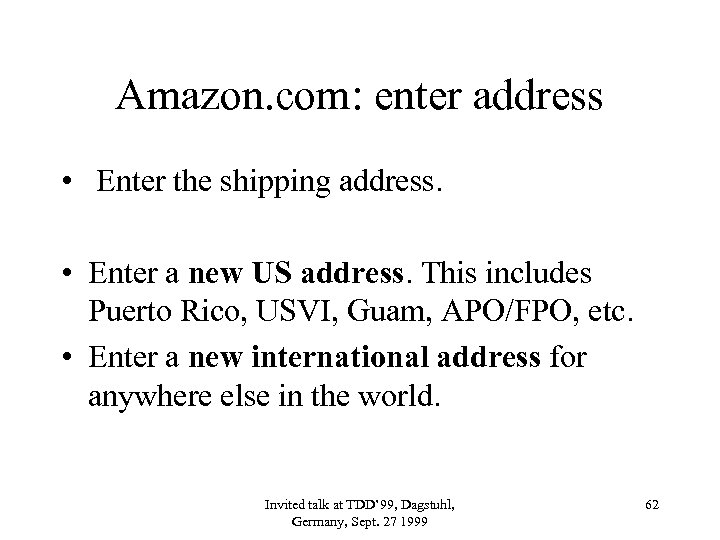 Amazon. com: enter address • Enter the shipping address. • Enter a new US