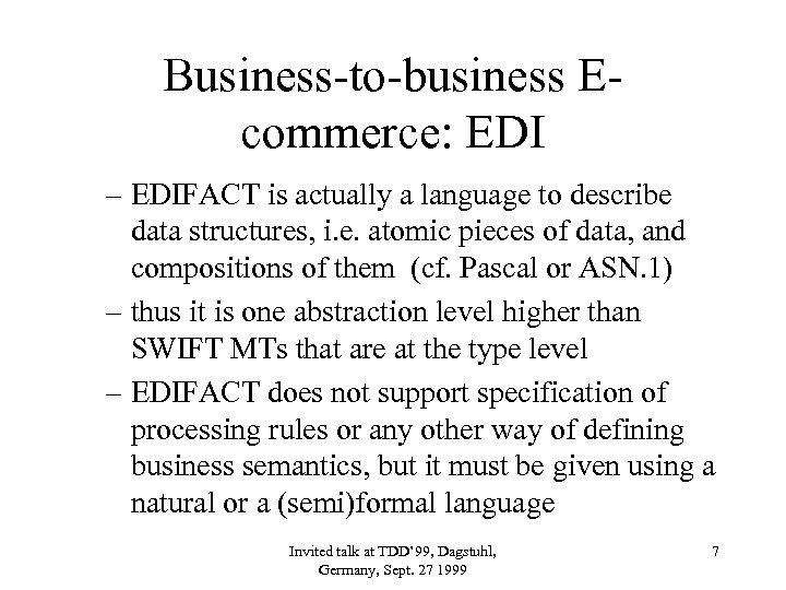 Business-to-business Ecommerce: EDI – EDIFACT is actually a language to describe data structures, i.