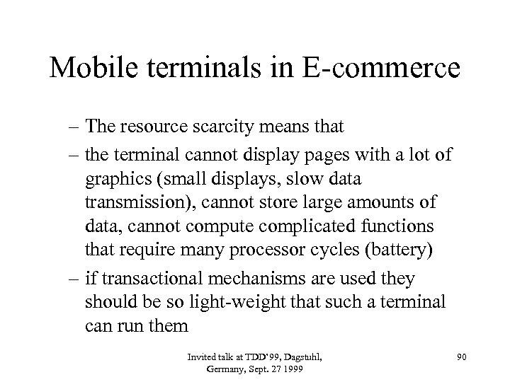 Mobile terminals in E-commerce – The resource scarcity means that – the terminal cannot