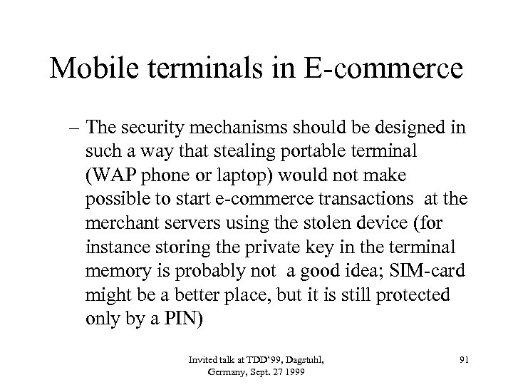Mobile terminals in E-commerce – The security mechanisms should be designed in such a