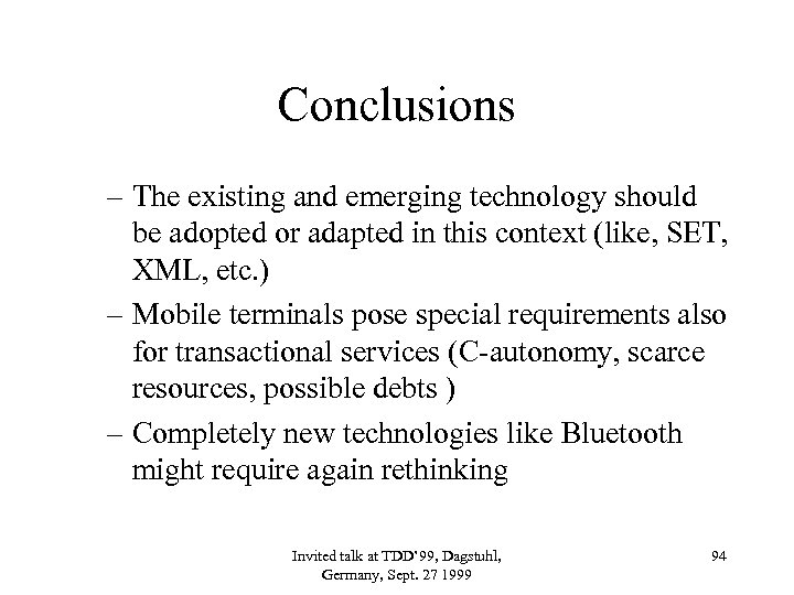 Conclusions – The existing and emerging technology should be adopted or adapted in this