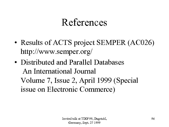 References • Results of ACTS project SEMPER (AC 026) http: //www. semper. org/ •