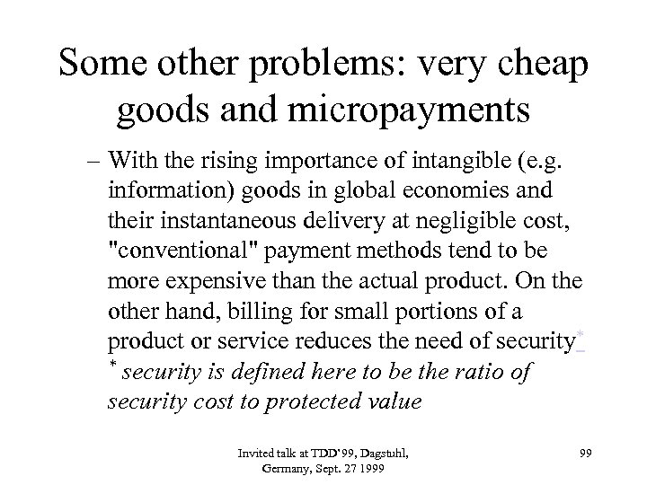 Some other problems: very cheap goods and micropayments – With the rising importance of