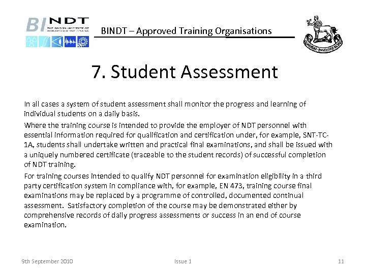 BINDT – Approved Training Organisations 7. Student Assessment In all cases a system of