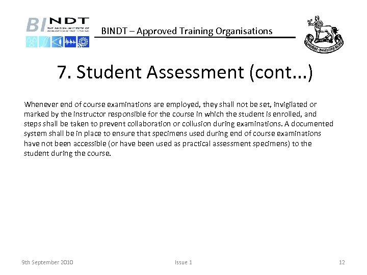 BINDT – Approved Training Organisations 7. Student Assessment (cont. . . ) Whenever end