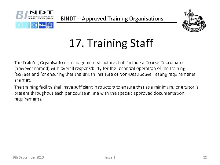 BINDT – Approved Training Organisations 17. Training Staff The Training Organisation’s management structure shall