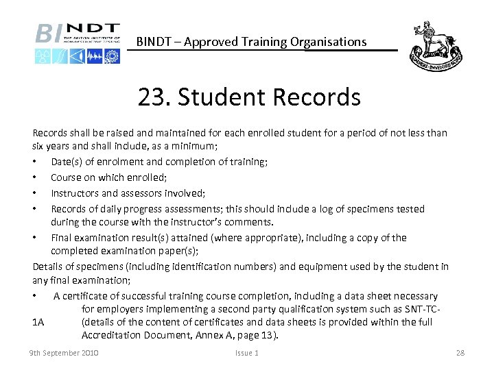 BINDT – Approved Training Organisations 23. Student Records shall be raised and maintained for