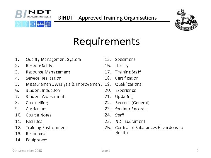 BINDT – Approved Training Organisations Requirements 1. 2. 3. 4. 5. 6. 7. 8.