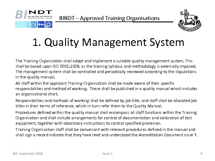 BINDT – Approved Training Organisations 1. Quality Management System The Training Organisation shall adopt