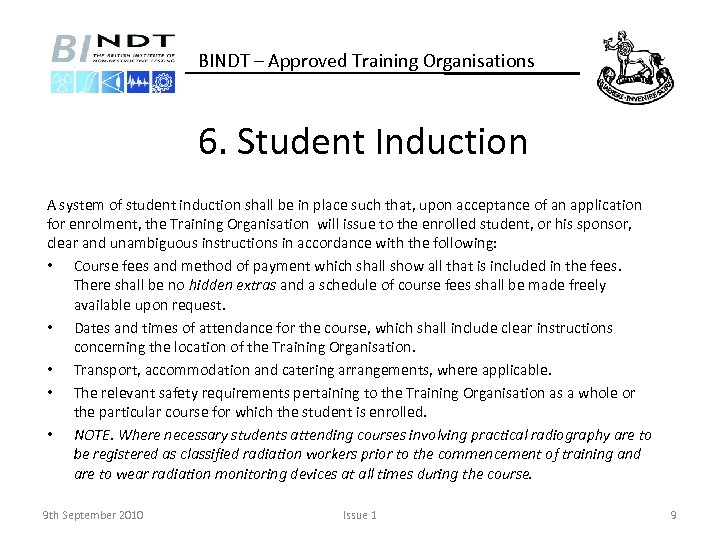 BINDT – Approved Training Organisations 6. Student Induction A system of student induction shall