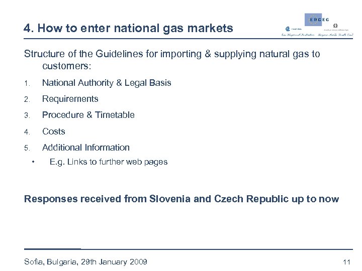 4. How to enter national gas markets Structure of the Guidelines for importing &