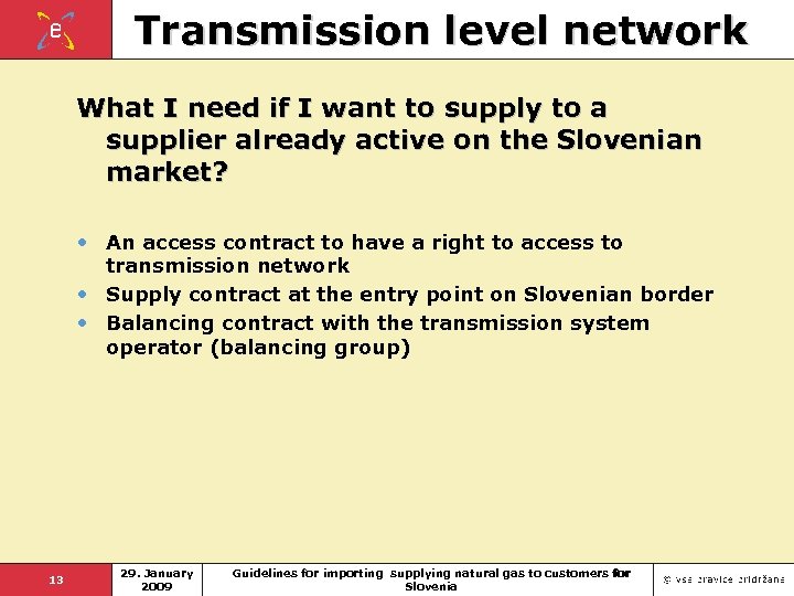 Transmission level network What I need if I want to supply to a supplier