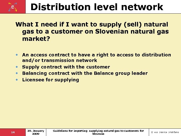 Distribution level network What I need if I want to supply (sell) natural gas