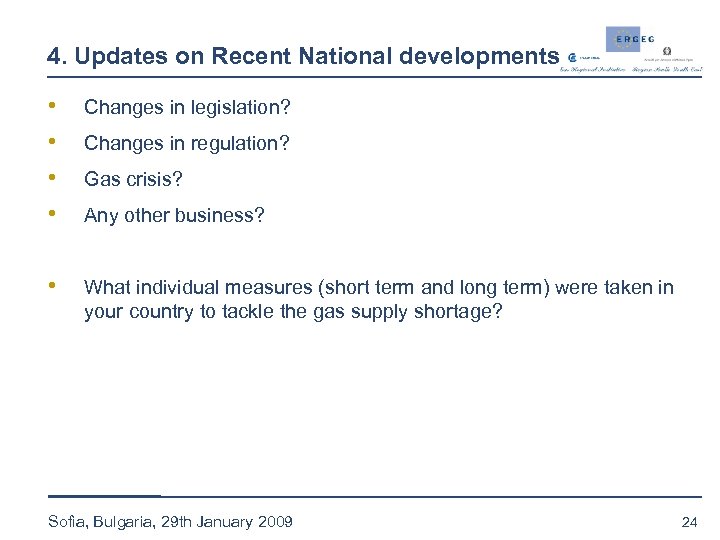 4. Updates on Recent National developments • • Changes in legislation? • What individual