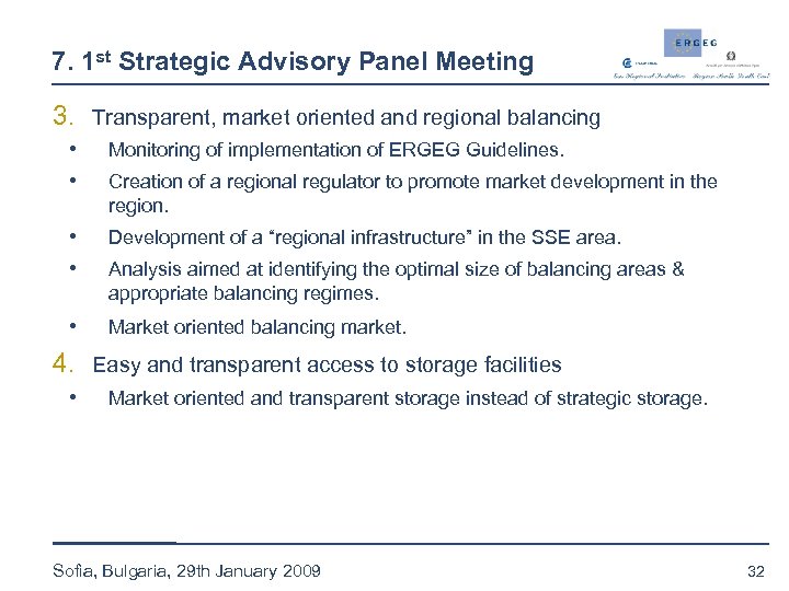 7. 1 st Strategic Advisory Panel Meeting 3. Transparent, market oriented and regional balancing