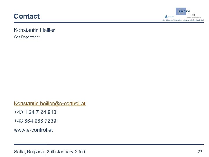 Contact Konstantin Heiller Gas Department Konstantin. heiller@e-control. at +43 1 24 7 24 810