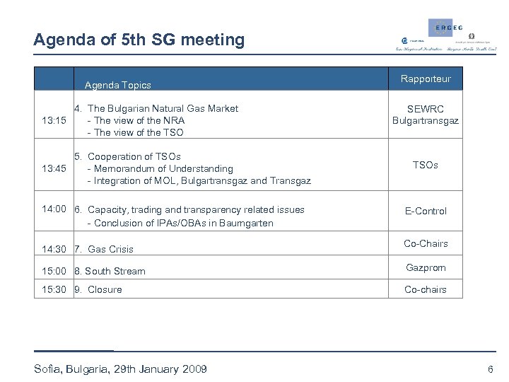 Agenda of 5 th SG meeting Agenda Topics 4. The Bulgarian Natural Gas Market