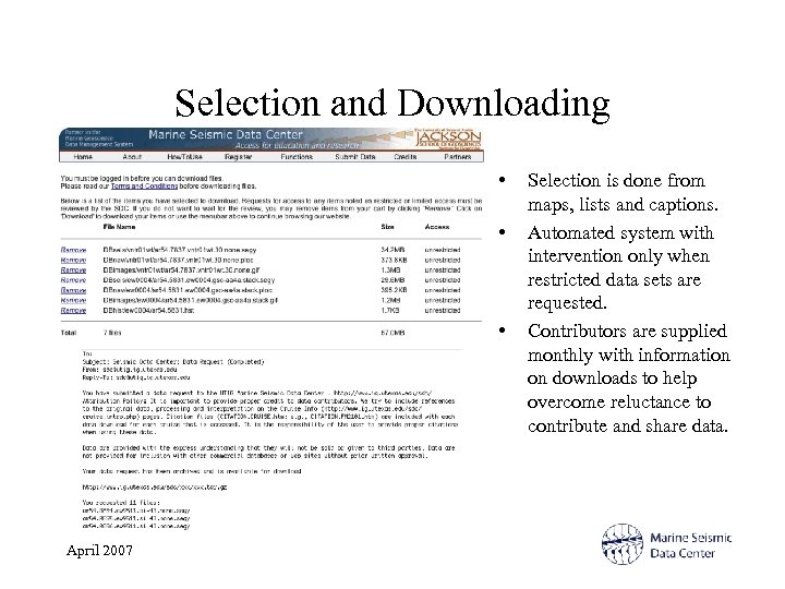 Selection and Downloading • • • April 2007 Selection is done from maps, lists