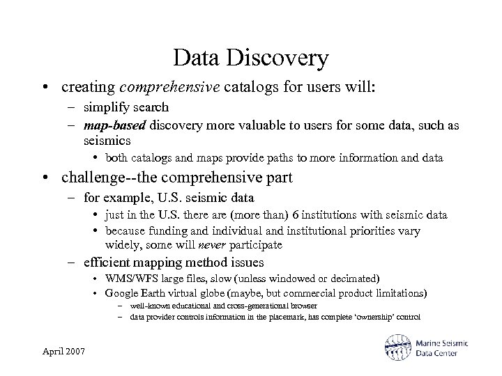 Data Discovery • creating comprehensive catalogs for users will: – simplify search – map-based