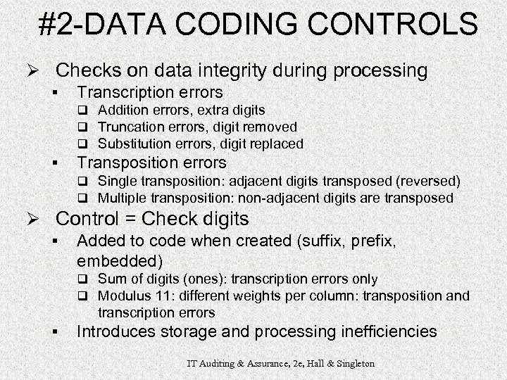 #2 -DATA CODING CONTROLS Ø Checks on data integrity during processing § Transcription errors