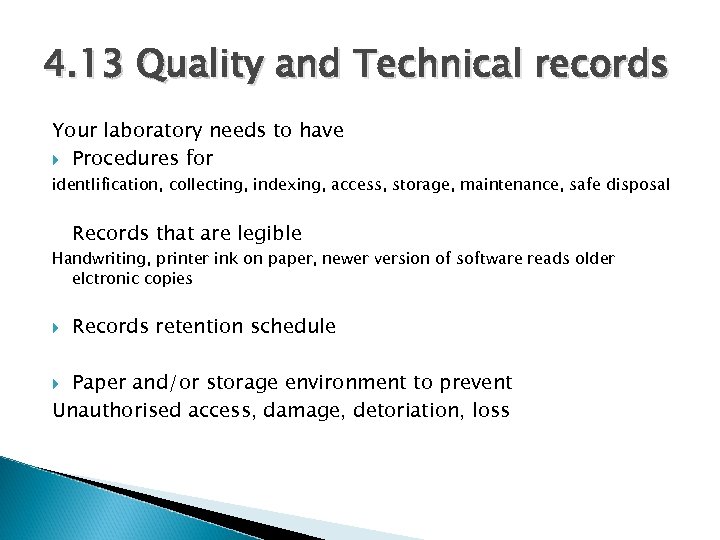 4. 13 Quality and Technical records Your laboratory needs to have Procedures for ident.