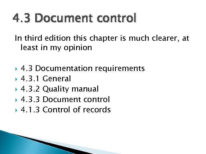 4. 3 Document control In third edition this chapter is much clearer, at least