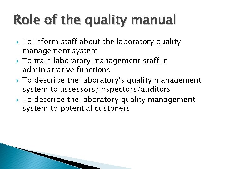 Role of the quality manual To inform staff about the laboratory quality management system
