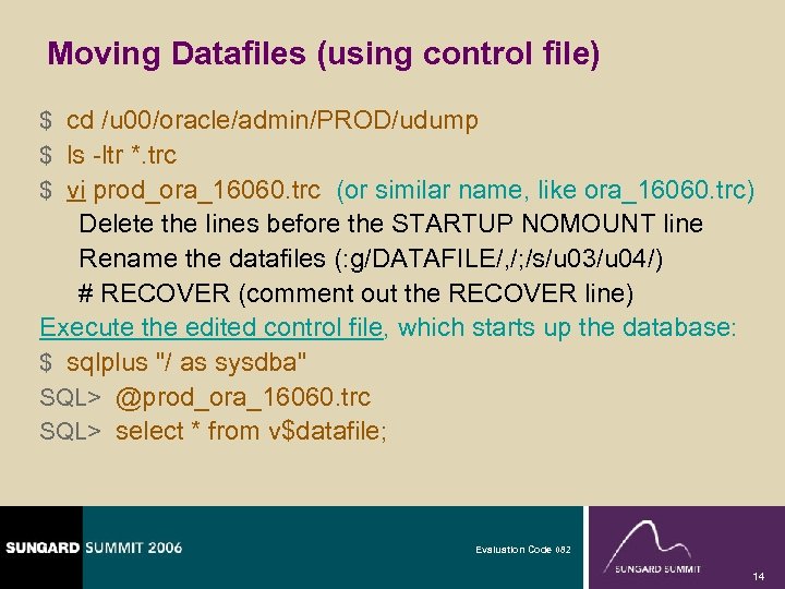 Moving Datafiles (using control file) $ cd /u 00/oracle/admin/PROD/udump $ ls -ltr *. trc