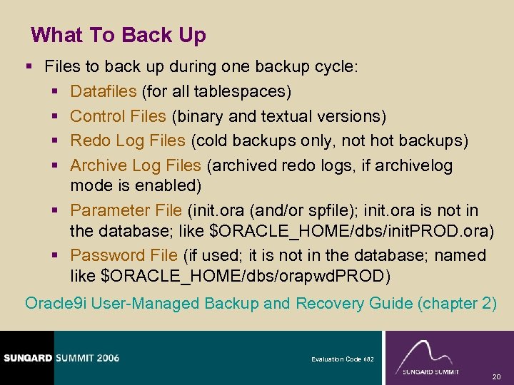 What To Back Up § Files to back up during one backup cycle: §